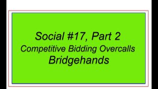 Social 17, Part 2, Competitive Bidding   Overcalls