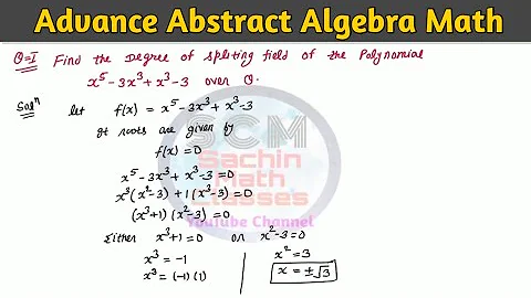 Splitting Field | Find degree of Splitting Field of the polynomial | advance Abstract Algebra Math