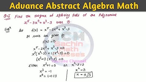 Splitting Field | Find degree of Splitting Field of the polynomial | advance Abstract Algebra Math