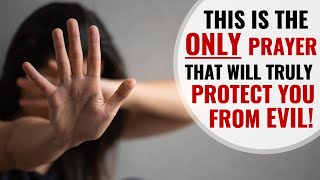 PLEASE DON'T IGNORE  - THIS IS THE ONLY PRAYER FOR PROTECTION THAT WILL TRULY OVERCOME SATAN!
