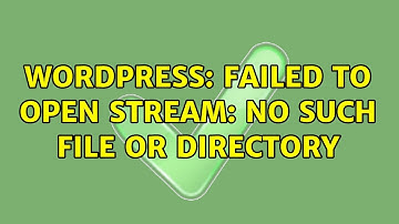 Wordpress: Failed to open stream: No such file or directory (2 Solutions!!)
