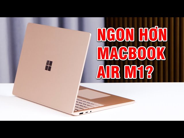 Đánh giá Surface Laptop 4: NGON HƠN MACBOOK AIR M1?