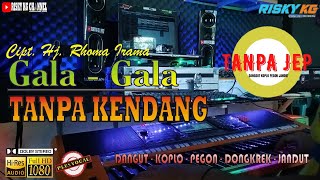 Gala Gala TANPA KENDANG Tanpa JEP Full Versi Dangdut Koplo Pegon Jandut