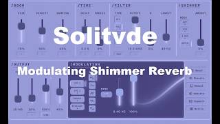 Solitvde - Modulating Shimmer Reverb Solitvde - Modulating Shimmer Reverb