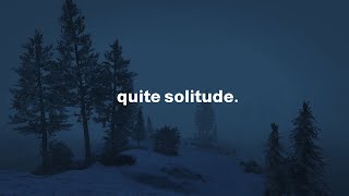 Quite Solitude