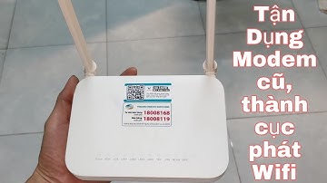 192.168.1.1. Tận dụng modem Viettel cũ, hỏng cáp quang thành cục phát Wifi phụ