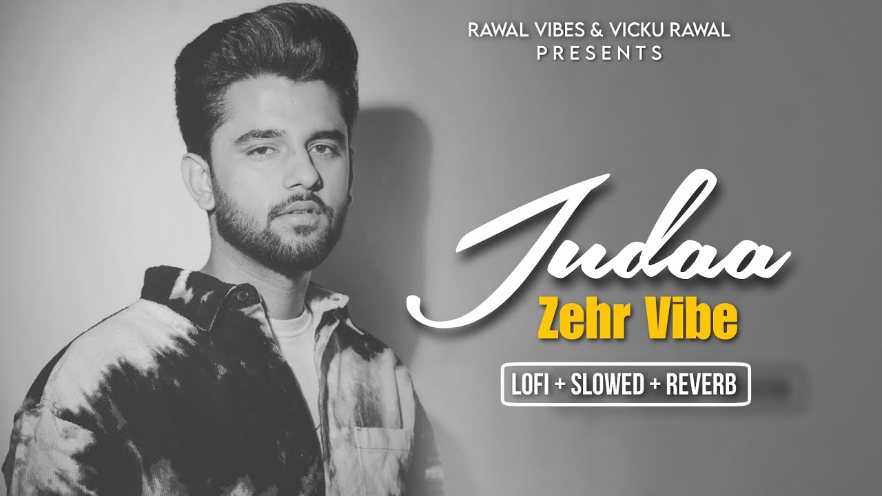 Judaa (Lofi + Slowed + Reverb) - Zehr Vibe | Anker Deol | Versatile EP | New Punjabi Songs 2023