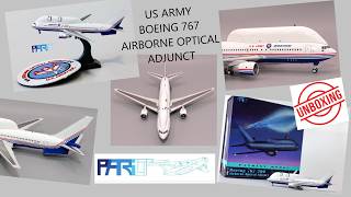 Unboxing the Amazing Patriot Models Airborne Optical Adjunct Boeing 767