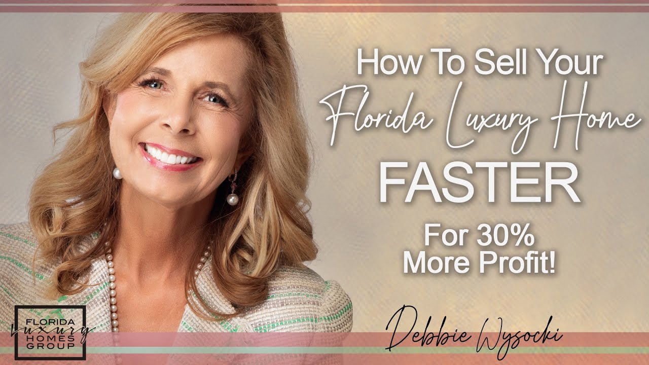 How To Sell Your Luxury Florida Home Fast And Profitably