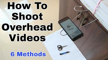 How to shoot top down overhead videos without using tripod| 6 DIY Overhead Tripods| Bani