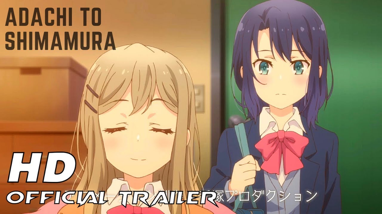 Adachi and Shimamura - Official Trailer 2 
