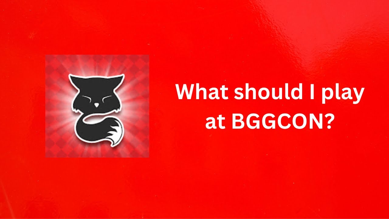 What should I play at BGGCon?