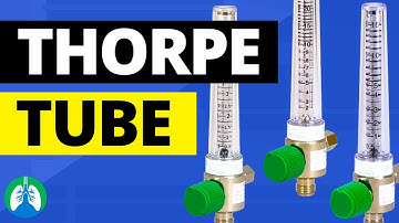 Thorpe Tube (Medical Definition) | Quick Explainer Video