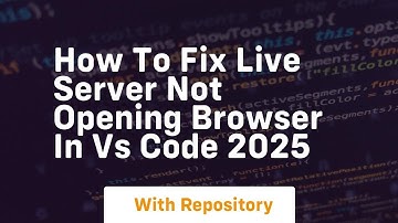 How to fix live server not opening browser in vs code 2025