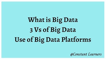 5. What is BIG DATA? The 3 Vs of Big Data. What is the use of BIG DATA PLATFORMS?