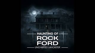 The Haunting of Rock Ford The Haunting of Rock Ford