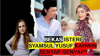 Bekas Isteri Syamsul Yusuf Kahwin Senyap-Senyap Sejarah Nikah Di Thailand Pula Jadi Buah Mulut