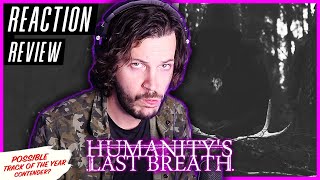 I've Been Told TOTY? - Humanity's Last Breath "Tide" - REACTION / REVIEW