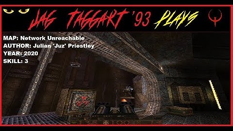 Jag Taggart Plays a Quake Map: "Network Unreachable" (2020)