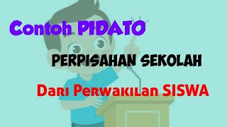 Contoh PIDATO PERPISAHAN Sekolah oleh Perwakilan siswa
