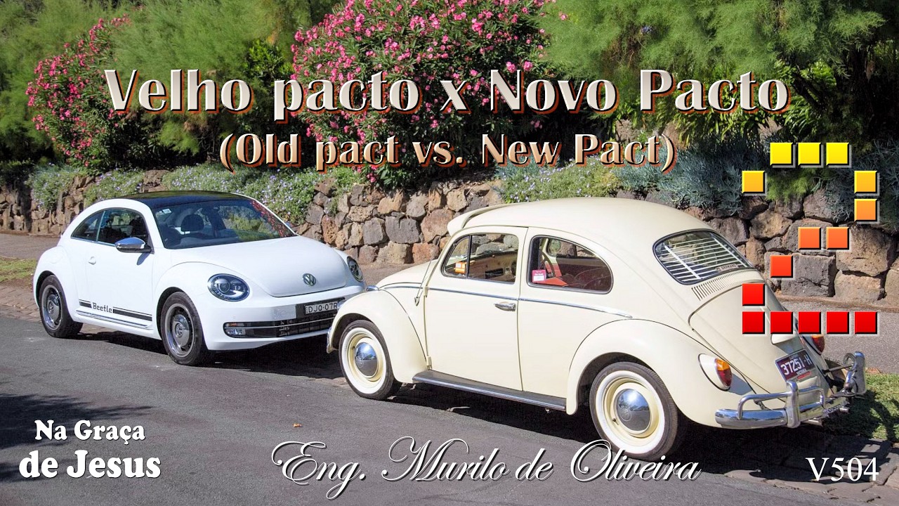 V504-Velho pacto x Novo Pacto (2)-NaGraça de Jesus-Eng. Murilo de Oliveira