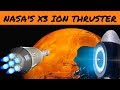 NASA's X3 Ion Thruster: WIll Ion Propulsion get us to Mars faster?