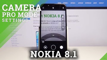 How to Activate Camera Pro Mode in Nokia 8.1 - Camera Pro Mode Feature