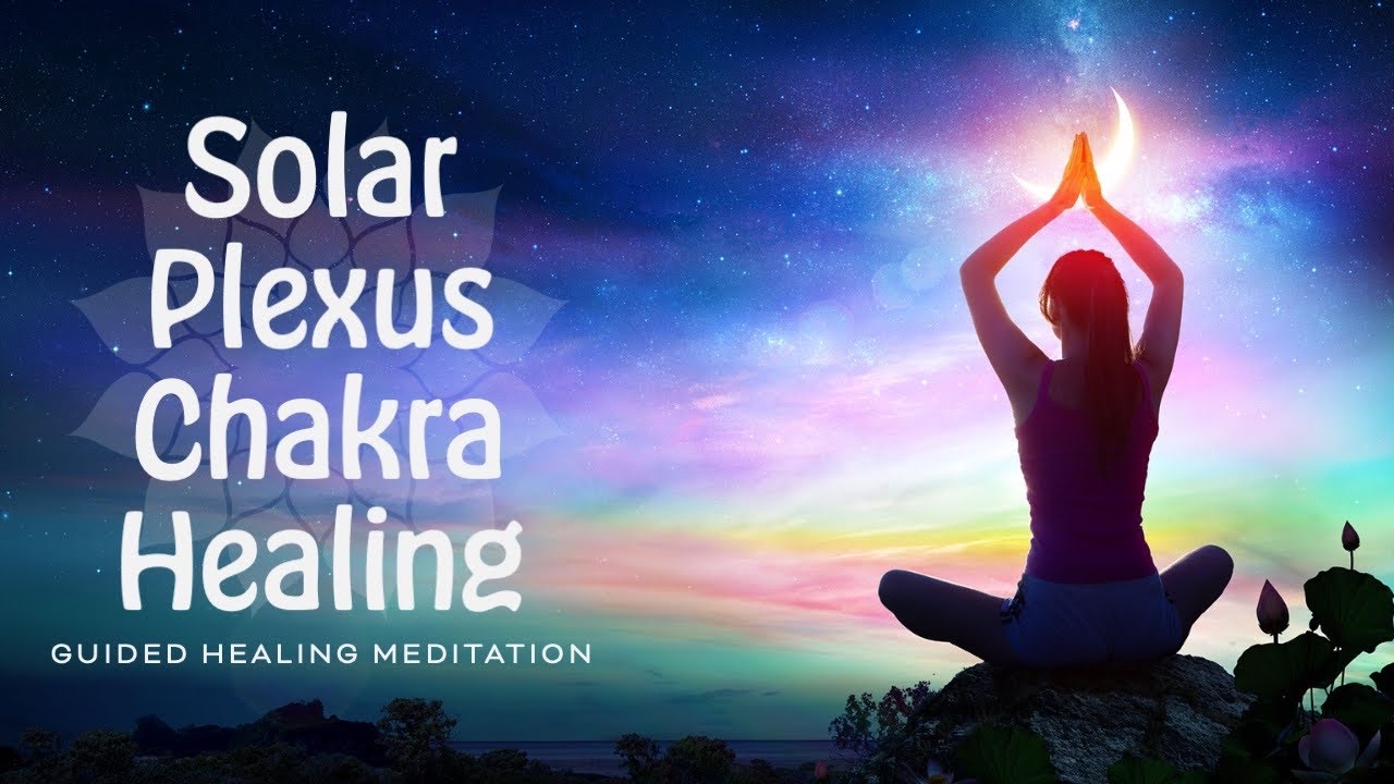 Solar Plexus Chakra Healing - Guided Meditation - YouTube