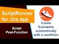 ScriptRunner - Script Post Function with Conditions