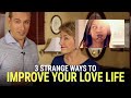 3 Strange Ways to Improve Your Love Life | Mary Morrissey & Mat Boggs