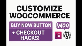 Customize WooCommerce Product Archive, Add Buy Now Button &amp; Edit Checkout Fields – Full Tutorial