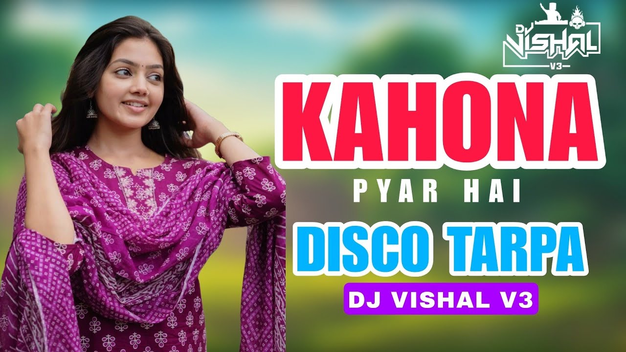 KAHONA PYAR HAI 🫶❤️ || DISCO TARPA MIX 💥 || DJ VISHAL V3 