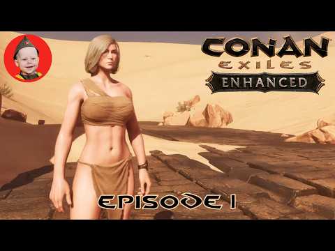 Conan Exiles Enhanced: Episode 1 - Welcome to the Exiled Lands