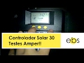 Controlador Solar 30 - Testes Amper!!