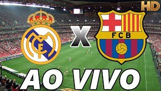 [barcelona x real madrid] ao vivo em hd