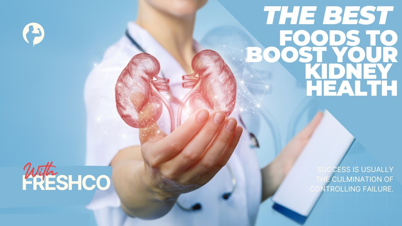 The Best Foods to Boost Your Kidney Health - YouTube