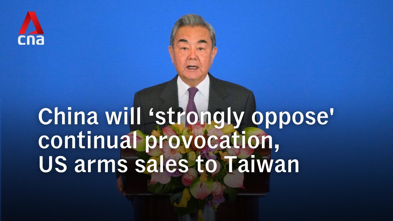 China will ‘strongly oppose' continual provocation, US arms sales to Taiwan: Wang Yi