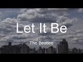 The Beatles - Let it Be (Lyrics/Letra)