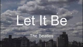 The Beatles - Let it Be (Lyrics/Letra)