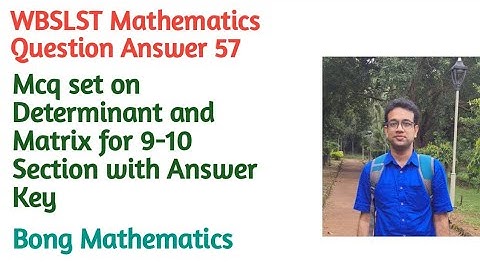 SLST MATHEMATICS QUESTION ANSWER 57||MCQ set on Determinant and Matrix