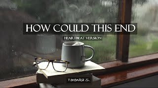 Torenka S. - How could this end (Official Music Video) [Heartbeat Version]