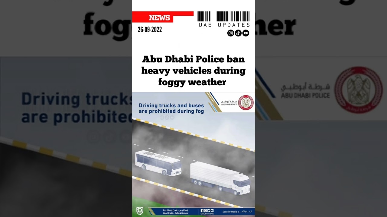 Abu Dhabi Police ban heavy vehicles during foggy weather 