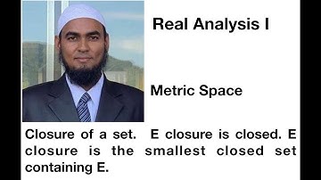 Closure of a set |  E closure is closed | E closure is the smallest closed set containing E |