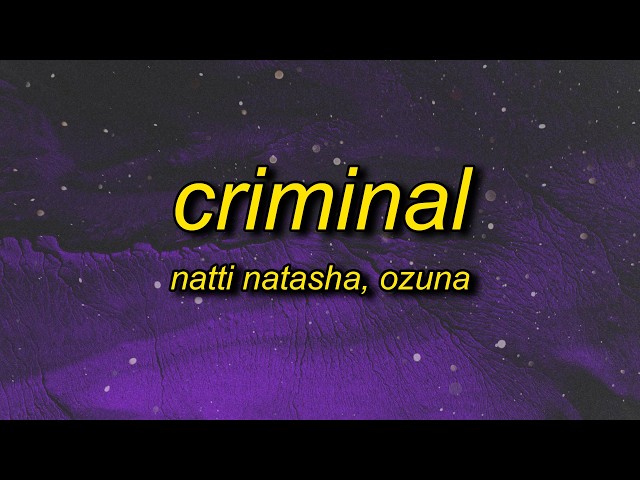 Natti Natasha, Ozuna - Criminal (Lyrics)