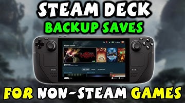 Backup Your Non-Steam Games on Steam Deck with This Unofficial App