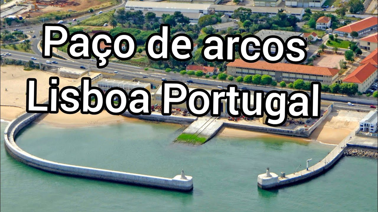 PAÇO DE ARCOS LISBOA PORTUGAL, SIMPLESMENTE LINDO VEJA - YouTube