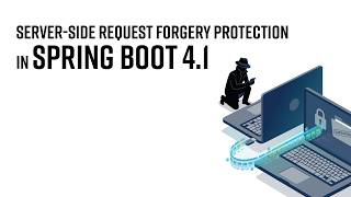 Protect Your Applications from Server-Side Request Forgery Attacks in Spring Boot 4.1