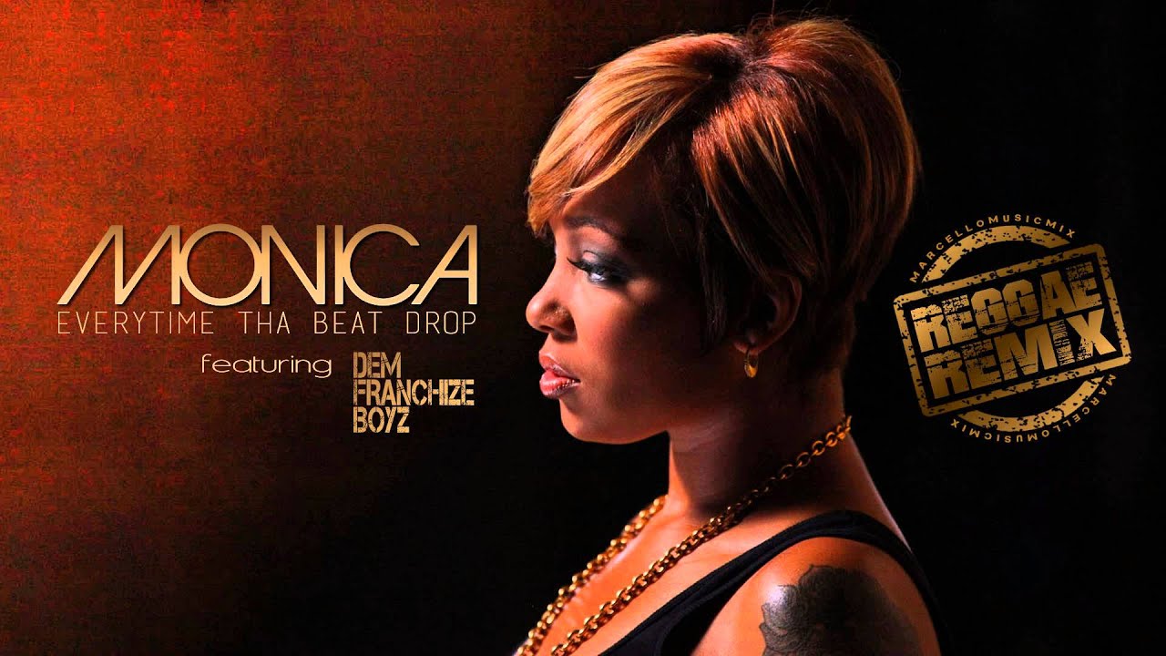 Monica Everytime Tha Beat Drop (feat. DFB) [Reggae Remix] YouTube