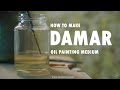 How to make oil painting medium and varnish from damar crystals