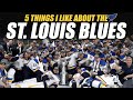 5 Things I Like About the St. Louis Blues!